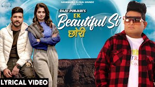 Ek Beautiful Si Chori (Lyrical Video) | Raju Punjabi | Addi Kalyan | Ruba Khan | New Haryanvi Songs