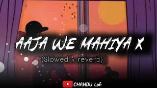 AAJA WE MAHIYA x MASHUP HINDI LOFI (Slowed+reverb) //CHANDUlofi //#lofi #trending #viral #mashup