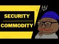 what is a security and what is a commodity. Is bitcoin a security? Is xrp a security?