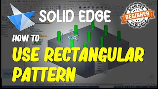 Solid Edge How To Use Rectangular Pattern