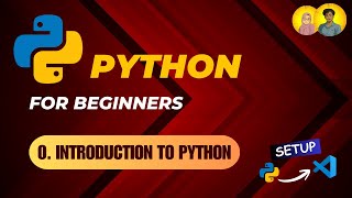 Python Full Course for Beginners | Introduction to Python | Environment Setup | Lecture 0 | #python