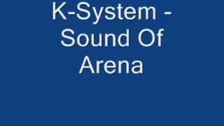 K-System - Sound Of Arena