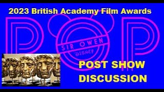 Awards Season 2023 Popcast!!! - 2023 BAFTA Film Awards Post-Show (2-19-23)