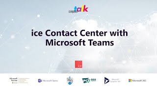 ice Contact Center with Microsoft Teams | Demo Overview