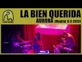 LA BIEN QUERIDA - Aurora [Live Sala El Sol, Madrid | 9-2-2013] 3/8