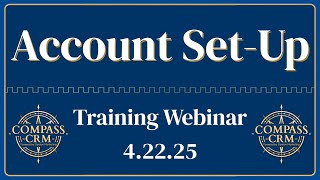 Account Set-Up - Compass Training Webinar | 4.22.2025