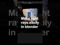 the easiest way to make light rays in both cycle and Eevee