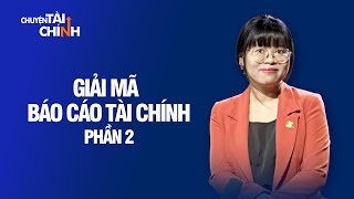 ĐỌC HIỂU BÁO CÁO TÀI CHÍNH [PHẦN 2] | CHUYỆN TÀI CHÍNH