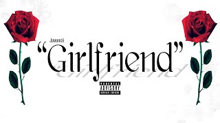 Javoncii - “Girlfriend” ( Official Audio ) Prod. by DJ BANDZ