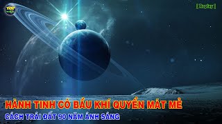 Phát hiện Hành tinh mát mẻ cách Trái đất 90 năm ánh sáng [Replay] |  Top thú vị |