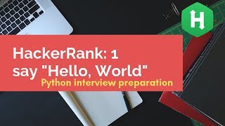 HackerRank Python Practice: Say "Hello, World!" With Python