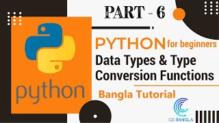Data Types & Type Conversion Functions | Python for Beginners | Bangla Tutorial | #6