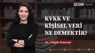 KİŞİSEL VERİLERİ KORUMA KANUNU / Kvkk ve Kişisel Veri Ne Demektir?