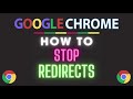 How To Stop Redirects In The Google Chrome Web Browser | PC Tutorial