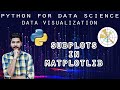 #6 Matplotlib Tutorial |  Subplots in Matplotlib - Python | In-Depth Tutorial