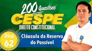 200 Questões CESPE | Cláusula da Reserva do Possível | Dica 62 | Prof. Ricardo Vale