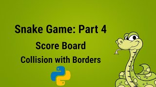 Python Game Programming Tutorial - Snake Game Part4 | Head Collision with Borders | Scoreboard