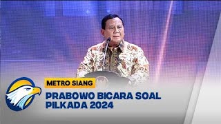 Presiden Prabowo Bicara Soal Pilkada 2024 - [Metro Siang]