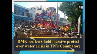 DMK workers hold massive protest over water crisis in TN’s Coimbatore