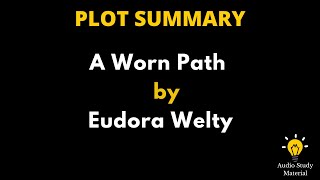 Plot Summary Of A Worn Path By Eudora Welty. - A Worn Path By Eudora Welty Summary