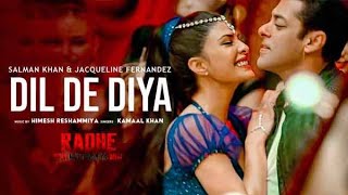 Dil De Diya – Radhe Full HD Video Song I Salman Khan I Jacqueline Fernandez I Himesh Reshammiya