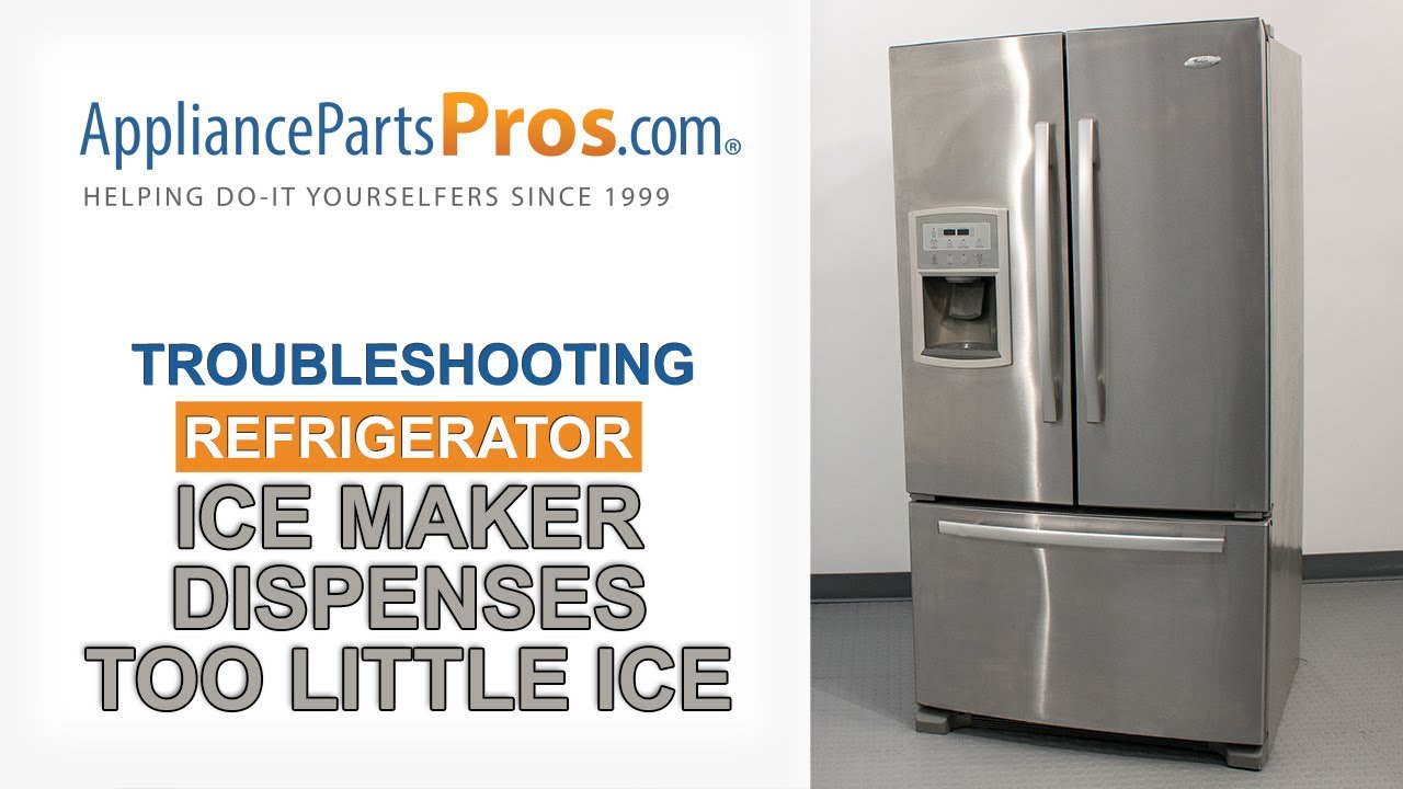 Refrigerator Ice Maker Dispenses Too Little Ice - Top 3 Reasons & Fixes ...