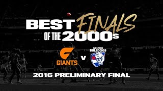 Best Finals of the 2000s: GWS Giants v Western Bulldogs | Preliminary Final, 2016 | AFL