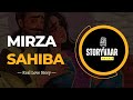 Real Love Story - Mirza Sahiba | Storyvaar By KKSB | Hindi Storytelling