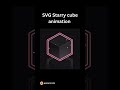 SVG Starry cube animation #cssanimation