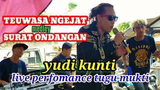 TEUWASA NGEJAT MEDLEY SURAT ONDANGAN || YUDI KUNTI LIVE SHOW PASIR HALANG TUGU MUKTI