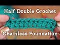 Half Double Crochet Chainless Foundation Tutorial