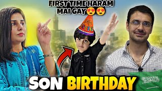 First Time Gay Haram 🕋 Gul ki Birthday celebrations 😘 Fairy life in Saudi Arabia 🇸🇦