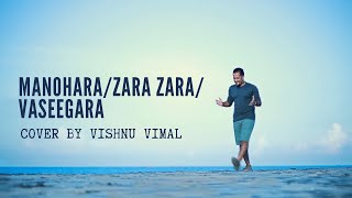 Manohara/Zara Zara/Vaseegara || Telugu-Hindi-Tamizh Mashup Cover by Vishnu Vimal || Hruday
