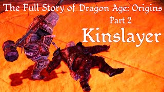 The Full Story of Dragon Age: Origins - Part 2 - Kinslayer