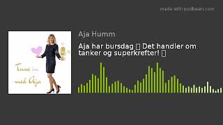 Aja har bursdag 🎊 Det handler om tanker og superkrefter! 🎁