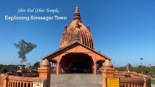 Sivasagar Town : Visiting Shiva Dol(Shiva Temple)