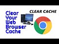 How to Clear Your Web Browser Cache Google Chrome on a Computer