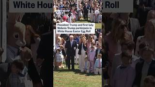 President Trump and first lady Melania Trump participate in White House Easter Egg Roll