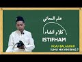 NGAJI BALAGHAH || ILMU MA'ANI || KALAM INSYA' TENTANG ISTIFHAM