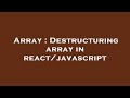 Array : Destructuring array in react/javascript