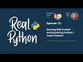 Starting With FastAPI and Examining Python's Import System | Real Python Podcast #72