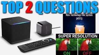 FIRE TV CUBE 3 TOP TWO QUESTIONS ANSWERED! NTFS FORMATTED DRIVES & AI UPSCALE (SUPER RESOLUTION)