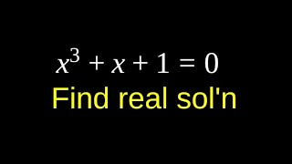 Solve x^3+x+1=0 for reals (without cubic formula)