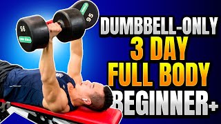 Dumbbell-Only 3 Day Full Body Workout Program (Fully Explained)