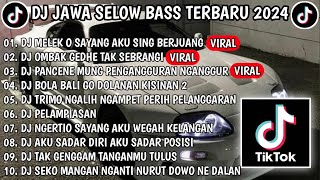 DJ JAWA SELOW BASS TERBARU 2024 || DJ MELEK O SAYANG AKU SING BERJUANG SIGAR FULL ALBUM VIRAL