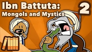 Ibn Battuta - Mongols and Mystics - Extra History - Part 2