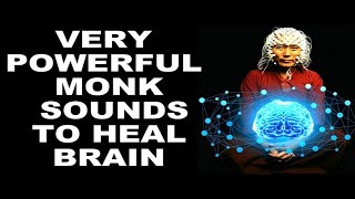 Dhyaan Guruji || Very powerful Monk Sounds to Heal Brain || Powerful Brain Meditation ||