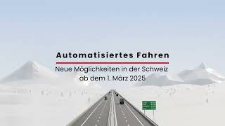 Automatisiertes Fahren : Neue Möglichkeiten in der Schweiz ab 2025