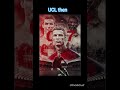 UCL now vs then #trending # UCL # then vs now#football #edit #Proedits.