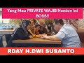 🪀RDAY H.DWI SUSANTO | YANG MAU PRIVATE WAJIB NONTON BOSS‼️#rday